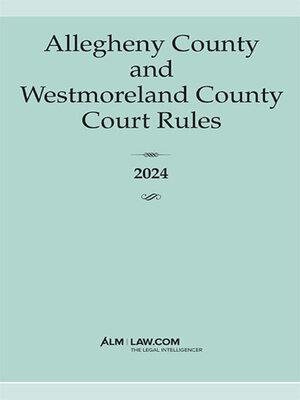 cover image of Allegheny County and Westmoreland County Court Rules
